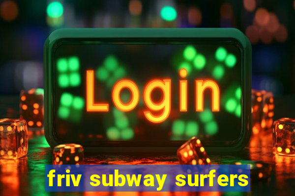 friv subway surfers